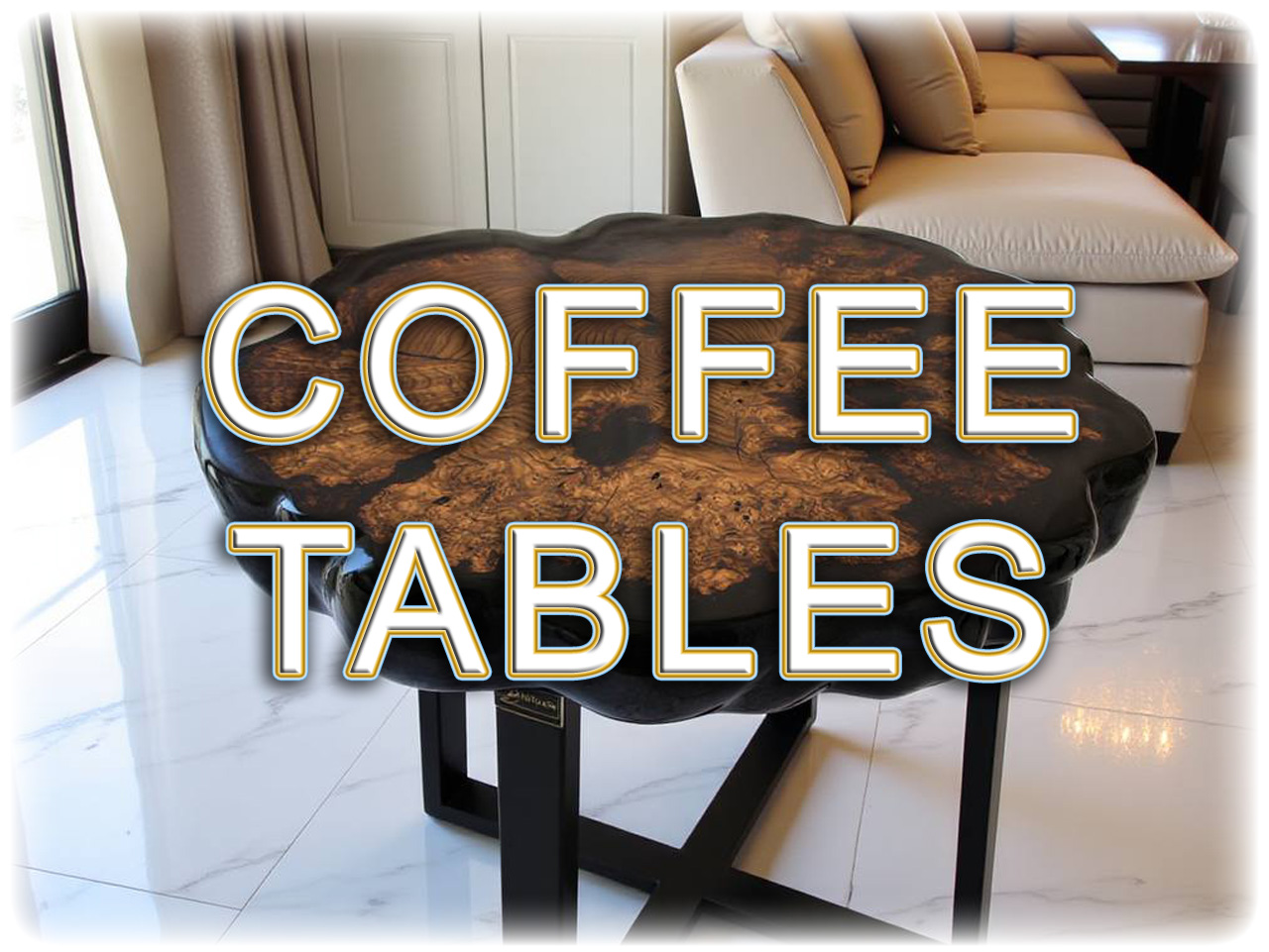 COFFEE TABLES